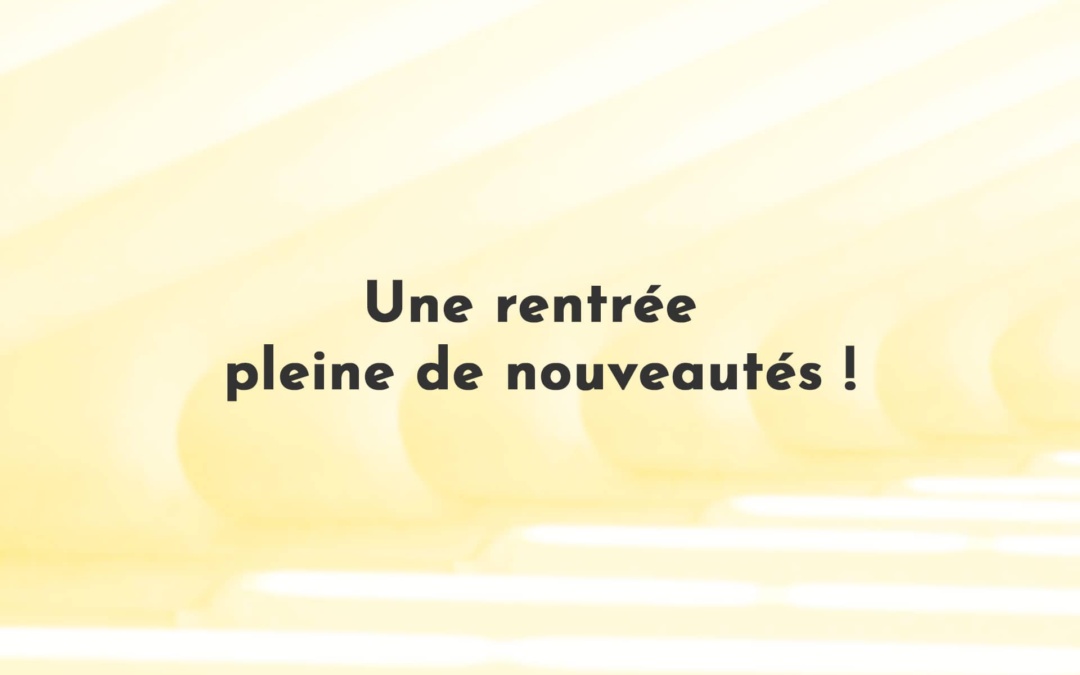 Septembre, c’est la rentrée !